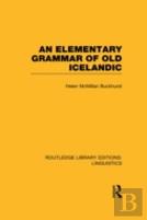 An Elementary Grammar Of Old Icelandic (Rle Linguistics E: Indo-European Linguistics)