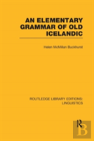 An Elementary Grammar Of Old Icelandic (Rle Linguistics E: Indo-European Linguistics)