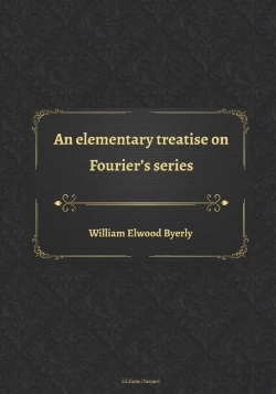 Bertrand.pt - An Elementary Treatise On Fourier'S Series