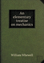 An Elementary Treatise On Mechanics