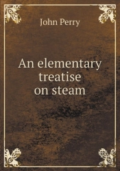 An Elementary Treatise On Steam