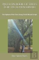 An Elfin Book Of Trees For The Elven Druid