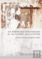 An Emerging Dictionary For The Gospel And Culture