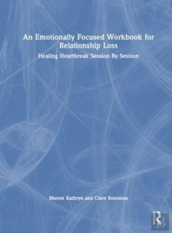 Bertrand.pt - An Emotionally Focused Workbook For Relationship Loss
