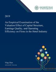 An Empirical Examination Of The Valuation Effect Of Capital Structure, Earnings Quality, And Operating Efficiency On Firms In The Hotel Industry