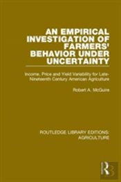 An Empirical Investigation Of Farmers Behavior Under Uncertainty