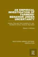An Empirical Investigation Of Farmers Behavior Under Uncertainty