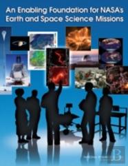 An Enabling Foundation For Nasa'S Earth And Space Science Missions
