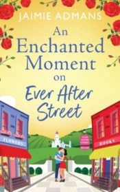 An Enchanted Moment On Ever After Street