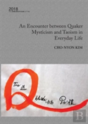 An Encounter Between Quaker Mysticism And Taoism In Everyday Life