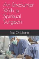 An Encounter With A Spiritual Surgeon