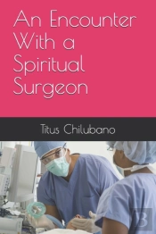 An Encounter With A Spiritual Surgeon