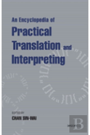 An Encyclopaedia Of Practical Translation And Interpreting