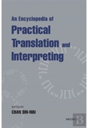 An Encyclopaedia Of Practical Translation And Interpreting
