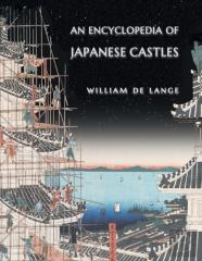 An Encyclopedia Of Japanese Castles