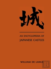 An Encyclopedia Of Japanese Castles
