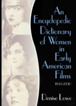Bertrand.pt - An Encyclopedic Dictionary Of Women In Early American Films