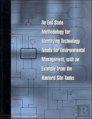 An End State Methodology For Identifying Technology Needs For Environmental Management, With An Example From The Hanford Site Tanks