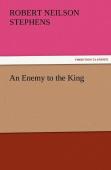 An Enemy To The King