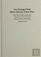 An Energy Field More Intense Than War