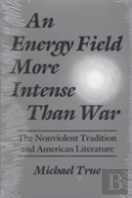 An Energy Field More Intense Than War