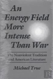 An Energy Field More Intense Than War