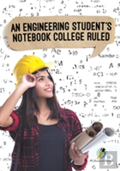 An Engineering Student'S Notebook College Ruled