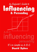 An Engineer'S Guide To Influencing And Persuading