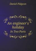 An Engineer'S Holiday In Two Parts