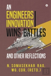 An Engineers Innovation Wins Battles And Other Reflections