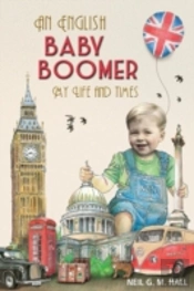 An English Baby Boomer - My Life And Times