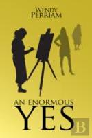 An Enormous Yes