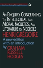 An Enquiry Concerning The Intellectual And Moral Faculties And Literature Of Negroes
