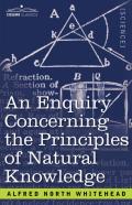 An Enquiry Concerning The Principles Of Natural Knowledge