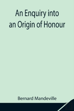 Bertrand.pt - An Enquiry Into An Origin Of Honour; And The Usefulness Of Christianity In War