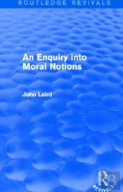 An Enquiry Into Moral Notions (Routledge Revivals)