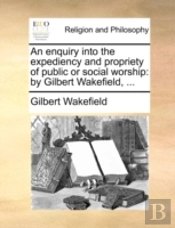 An Enquiry Into The Expediency And Propr