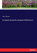 An Enquiry Into The Life And Legend Of Michael Scot