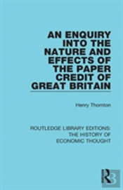 An Enquiry Into The Nature And Effects Of The Paper Credit Of Great Britain