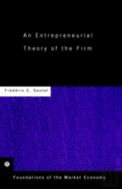 An Entrepreneurial Theory Of The Firm