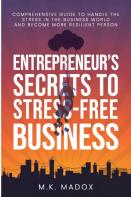 An Entrepreneur'S Secrets To Stress-Free Business