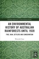 An Environmental History Of Australian Rainforests Until 1939