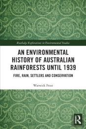 An Environmental History Of Australian Rainforests Until 1939