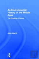 An Environmental History Of The Middle Ages