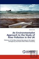 An Environmentalist Approach To The Study Of River Pollution In The Uk