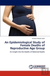 An Epidemiological Study Of Female Deaths Of Reproductive Age Group