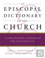 An Episcopal Dictionary Of The Church