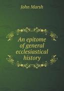 An Epitome Of General Ecclesiastical History