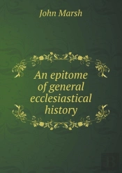 An Epitome Of General Ecclesiastical History