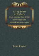An Epitome Of History Or, A Concise View Of The Most Important Revolutions And Events
